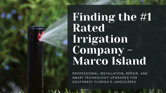 Marco Island #1 Rated Irrigation Company